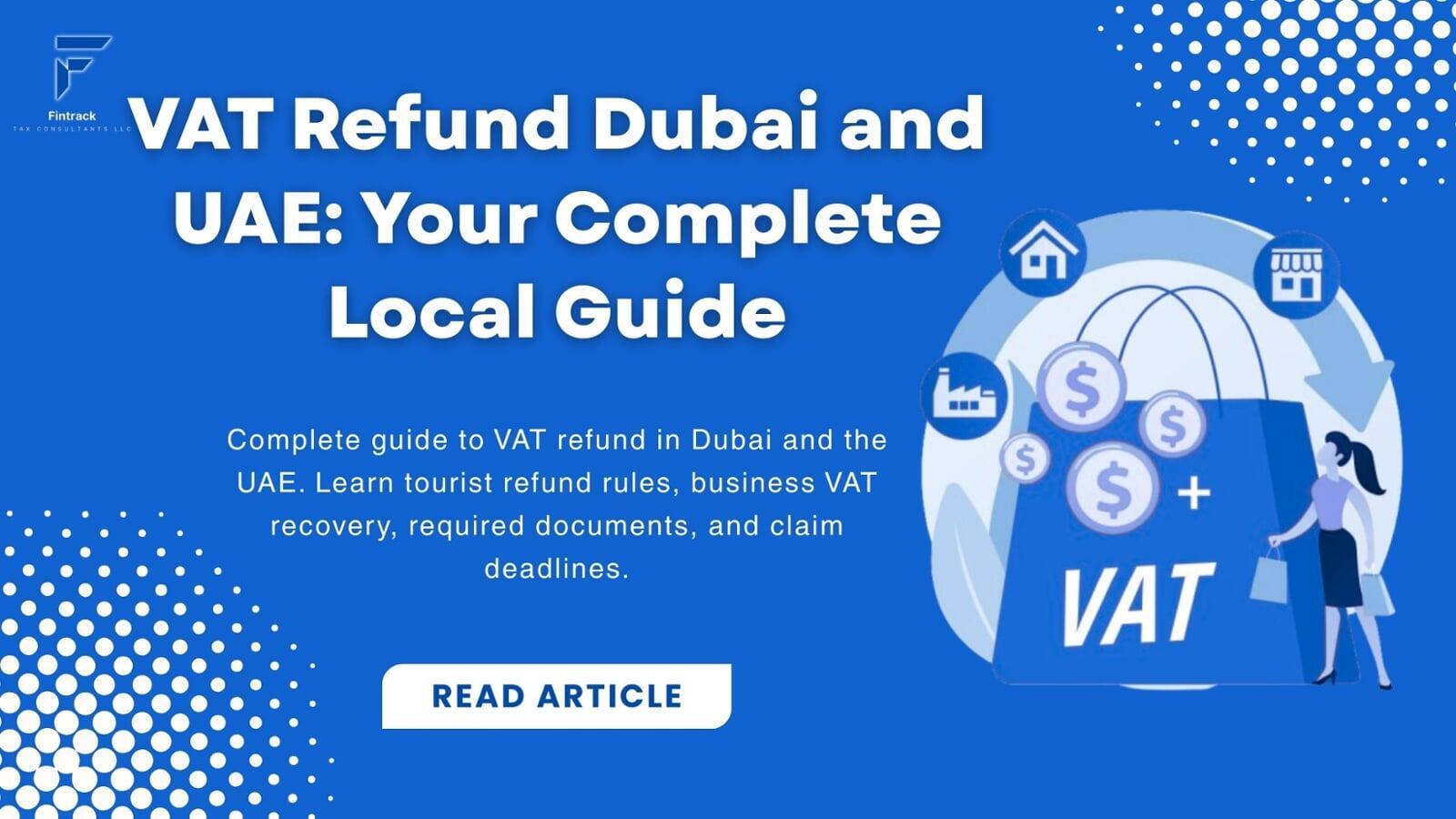 VAT Refund Dubai and UAE: Your Complete Local Guide